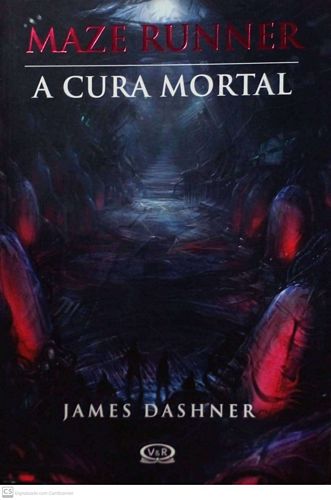 Maze Runner: a cura mortal (livro 3)