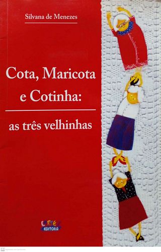 Cota, Maricota e Cotinha: As três velhinhas