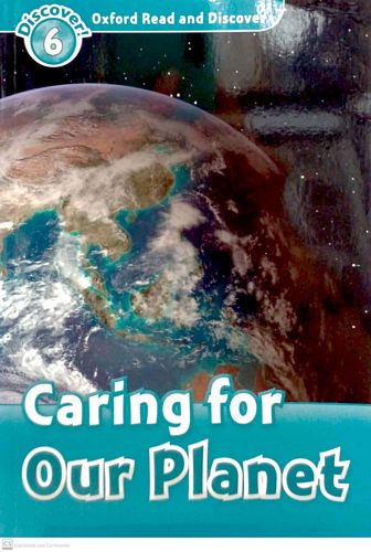 Caring for our planet (discover level 6 | Oxford)