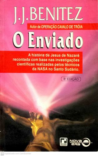 Enviado, O: A história de Jesus de Nazaré recontada com base nas investigações científicas realizadas pelos técnicos da NASA no Santo Sudário (capa rosa)