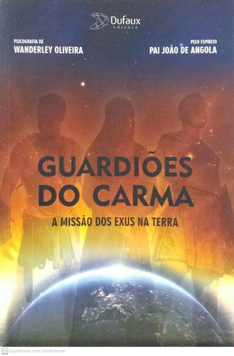 Guardiões do Carma - A missão dos Exus na Terra