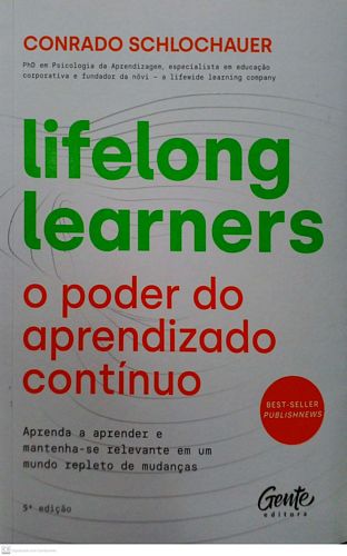 Lifelong learners: O poder do aprendizado contínuo: aprenda a aprender e mantenha-se relevante em um mundo repleto de mudanças