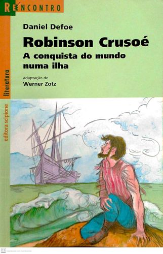 Robinson Crusoé: a conquista do mundo numa ilha (Série Reencontro - nova ortografia)