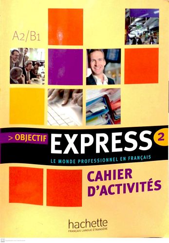 OBJECTIF EXPRESS 2 -  (NIVEAU A2/B1) CAHIER D'ACTIVITES ( SEM CD )