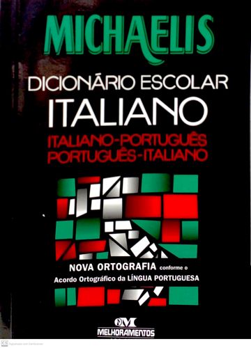 Dicionário Escolar Italiano / Português (Michaelis - Nova Ortografia)