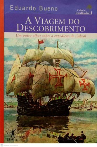 Viagem do Descobrimento, A: Um outro olhar sobre a expedição de Cabral (Coleção Terra Brasilis - Volume 1)