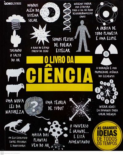 Livro da Ciência, O - As grandes idéias de todos os tempos