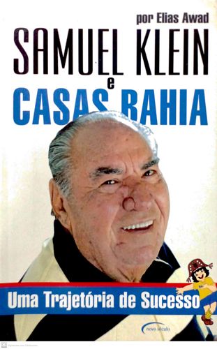 Samuel Klein e Casas Bahia: uma trajetória de sucesso (1° edição 2003)