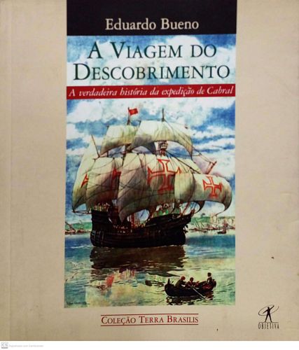 Viagem do descobrimento, A: a verdadeira história da expedição de Cabral (Terra Brasilis vol. I)