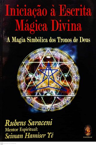 Iniciação à escrita mágica divina: a magia simbólica dos tronos de Deus