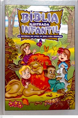 Bíblia ilustrada infantil: as histórias do livro de Deus para crianças (2008 / borda cinza)