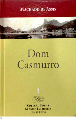 Dom Casmurro (Coleção Folha Grandes escritores brasileiros - volume 1)