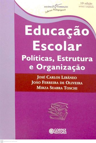 Educação Escolar: políticas, estrutura e organização