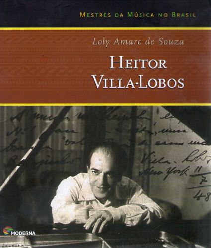 Heitor Villa-lobos (Mestres da Música no Brasil)  