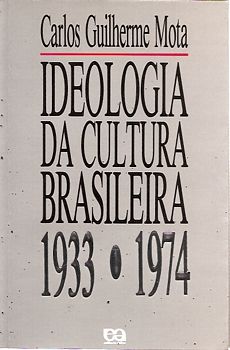 Ideologia da Cultura Brasileira (1933- 1974)
