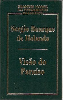 Visão do Paraíso: os motivos edênicos no descobrimento e colonização do Brasil 