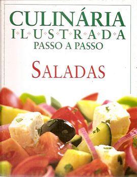 Saladas (Culinária Ilustrada Passo a Passo)