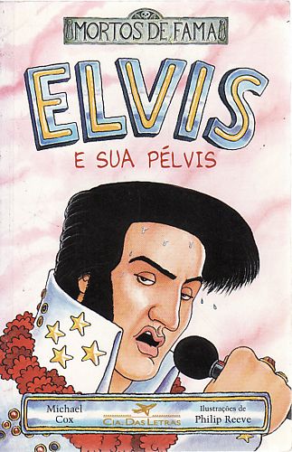Elvis e sua Pélvis (mortos de fama)