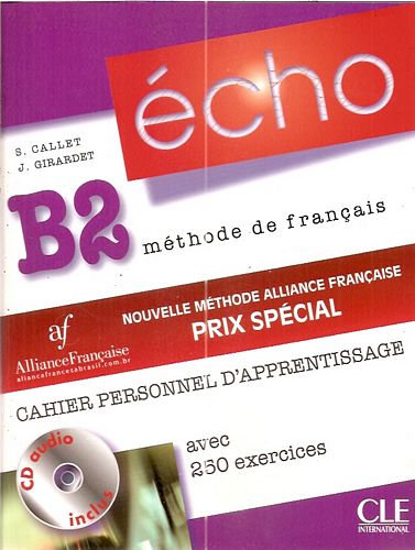 Écho B 2: méthode de français Cahier Personnel dapprentissage avec 250 exercices( Com CD) 