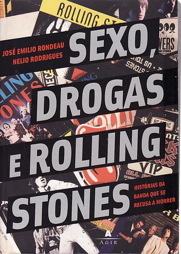 Sexo, drogas e Rolling Stones: histórias da banda que se recusa a morrer
