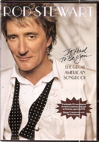 Rod Stewart: It had to be you... (the great american songbook)